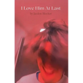 I Love Him At Last