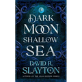 Dark Moon, Shallow Sea