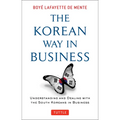 Korean Way in Business: Understanding and Dealing with the South Koreans in Business