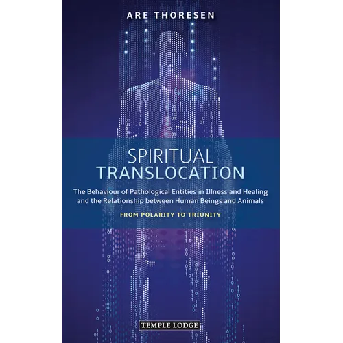 Spiritual Translocation: The Behaviour of Pathological Entities in Illness and Healing and the Relationship Between Human Beings and Animals: From Pol