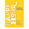 Happy Hour: Etiquette and Advice on Holy Merriment