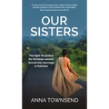 Our Sisters: The Fight for Justice for Christian Women Forced Into Marriage in Pakistan