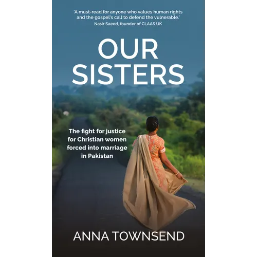 Our Sisters: The Fight for Justice for Christian Women Forced Into Marriage in Pakistan