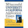 50 Successful University of California Application Essays: Get Into the Top Uc Colleges and Other Selective Schools