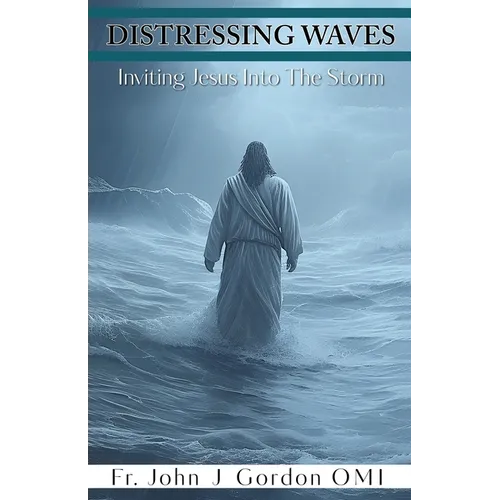 Distressing Waves: Inviting Jesus Into The Storm