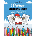 My First Christmas Coloring Book For Toddlers: 30 Beautiful Christmas Coloring Pages for Kids & Toddlers