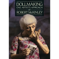 Dollmaking One Artist`s Approach