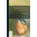 Fleas, Flukes & Cuckoos; a Study of Bird Parasites