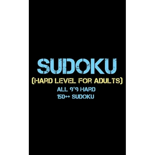 Sudoku: Hard Level for Adults all 9*9 Hard 150++ Sudoku - Pocket Sudoku Puzzle Books - Sudoku Puzzle Books Hard - Large Print