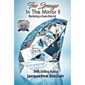 The Image in the Mirror II: Manifesting a Dream Deferred