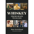 Whiskey: From Grain to Glass