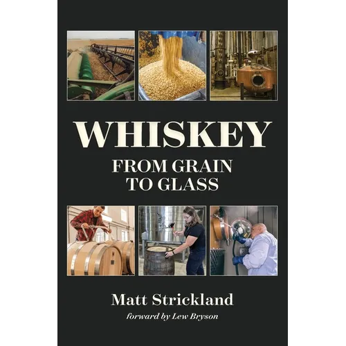 Whiskey: From Grain to Glass