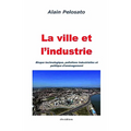 La ville et l'industrie: Risque technologique, pollutions industrielles et politique d'aménagement