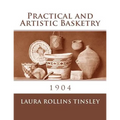Practical and Artistic Basketry: 1904