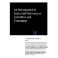 An Introduction to Industrial Wastewater Collection and Treatment