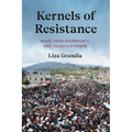 Kernels of Resistance: Maize, Food Sovereignty, and Collective Power