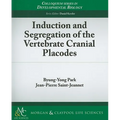 Induction and Segregation of the Vertebrate Cranial Placodes