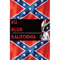 Ku Klux Kalifornia: A History Of Klan Activities In California From 1869 Until Today