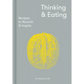 Thinking & Eating: Recipes to Nourish and Inspire