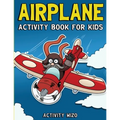 Airplane Activity Book For Kids: Coloring, Dot to Dot, Mazes, and More for Ages 4-8