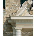Homes of Quiet Elegance: A Collection of Recent Works by Wade Weissmann Architecture