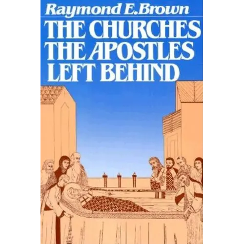 The Churches the Apostles Left Behind