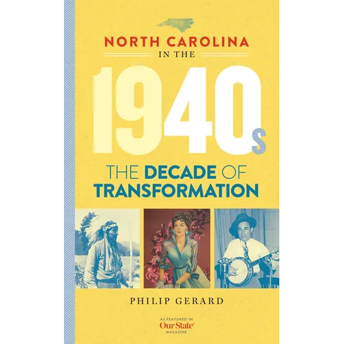 North Carolina in the 1940s: The Decade of Transformation