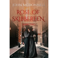 Rose Of Skibbereen Book Two: An Irish American Historical Romance Novel