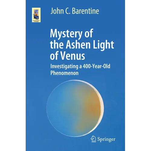 Mystery of the Ashen Light of Venus: Investigating a 400-Year-Old Phenomenon