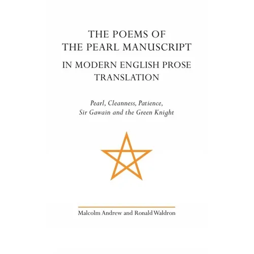 The Poems of the Pearl Manuscript in Modern English Prose Translation