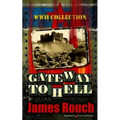 Gateway to Hell: WWII Collection