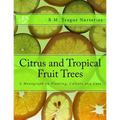 Citrus and Tropical Fruit Trees: A Monograph on Planting, Culture and Care