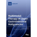 Multimodal Therapy of Upper Gastrointestinal Malignancies