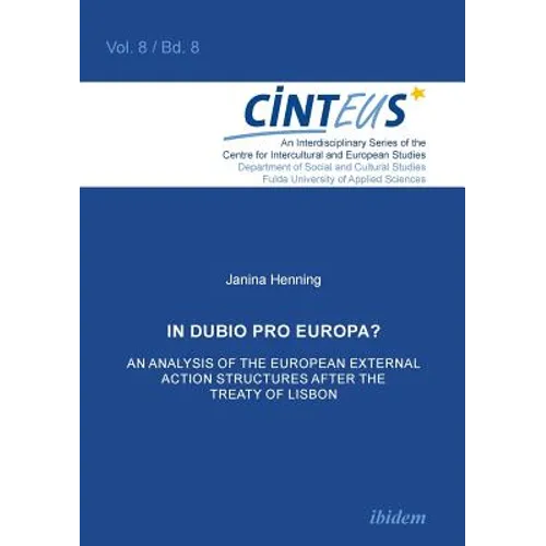 In Dubio Pro Europa? An Analysis of the European External Action structures after the Treaty of Lisbon.