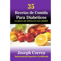 35 Recetas de Comida Para Diabeticos: La manera mas deliciosa de estar saludable