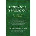 Esperanza y Sanación: El Caso del Cannabis: Cáncer Epilepsia y Convulsiones Glaucoma VIH y SIDA Enfermedad de Crohn Espasmos Musculares Crónicos y Esc
