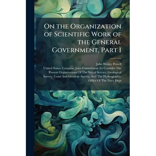 On the Organization of Scientific Work of the General Government, Part 1