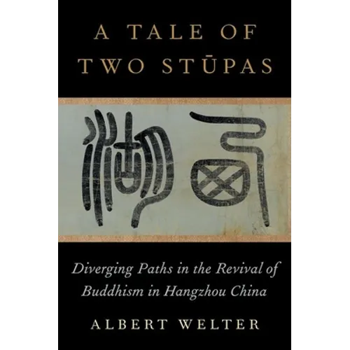 A Tale of Two Stūpas: Diverging Paths in the Revival of Buddhism in China