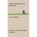 Jewish History: an essay in the philosophy of history