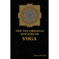 The Ten Original Systems of Yoga