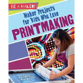 Maker Projects for Kids Who Love Printmaking