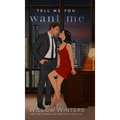 Tell Me You Want Me: Artist Rendition