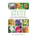 Orchid Basics: Hints, Tips & Techniques to Growing Orchids with Confidence