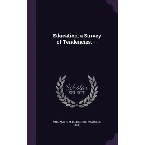 Education, a Survey of Tendencies. --