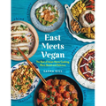 East Meets Vegan: The Best of Asian Home Cooking, Plant-Based and Delicious