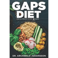 GAPS Diet - The Ultimate Guide to GAPS: Step by Step Guide,100+ Easy Recipes, Staged Diet Plan
