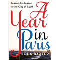 A Year in Paris: Season by Season in the City of Light