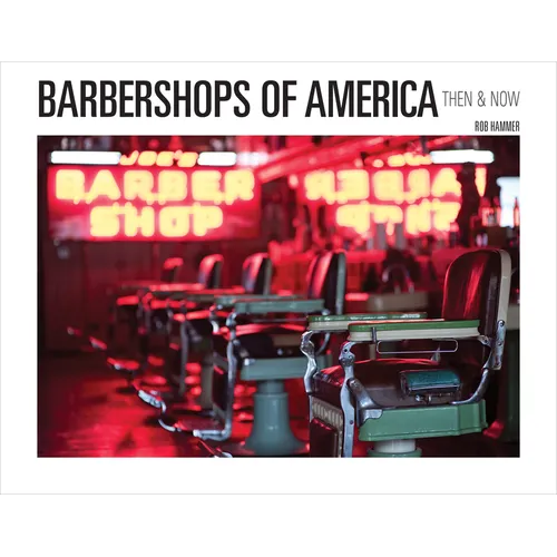 Barbershops of America: Then and Now