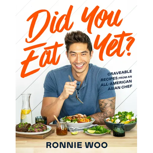 Did You Eat Yet?: Craveable Recipes from an All-American Asian Chef
