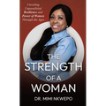 The Strength of a Woman: Unveiling Unparalleled Resilience and Power of Women Through the Ages